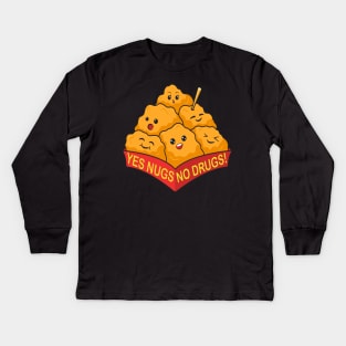 YES NUGS NO DRUGS! Kids Long Sleeve T-Shirt